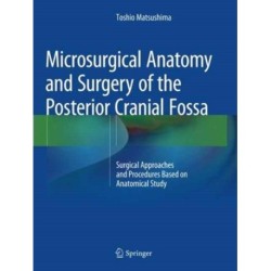 Microsurgical Anatomy and Surgery of the Posterior Cranial Fossa: Surgical Approaches and Procedures Based on Anatomical Study