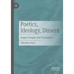 Poetics, Ideology, Dissent: Beppe Fenoglio and Translation