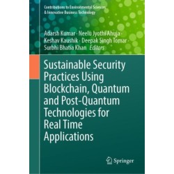 Sustainable Security Practices Using Blockchain, Quantum and Post-Quantum Technologies for Real Time Applications