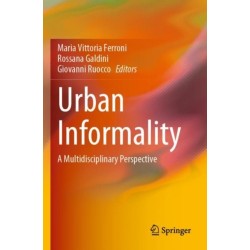Urban Informality: A Multidisciplinary Perspective