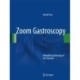 Zoom Gastroscopy: Magnifying Endoscopy in the Stomach