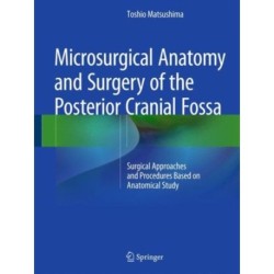Microsurgical Anatomy and Surgery of the Posterior Cranial Fossa: Surgical Approaches and Procedures Based on Anatomical Study