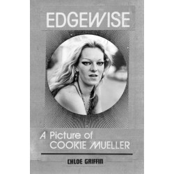 Edgewise - a Picture of Cookie Mueller