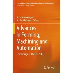 Advances in Forming, Machining and Automation: Proceedings of AIMTDR 2018