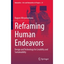 Reframing Human Endeavors: Design and Technology for Livability and Sustainability