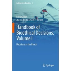 Handbook of Bioethical Decisions. Volume I: Decisions at the Bench