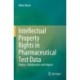 Intellectual Property Rights in Pharmaceutical Test Data: Origins, Globalisation and Impact