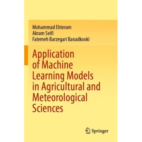 Application of Machine Learning Models in Agricultural and Meteorological Sciences