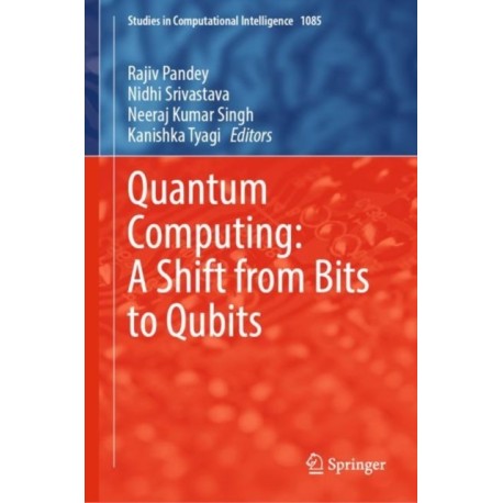 Quantum Computing: A Shift from Bits to Qubits