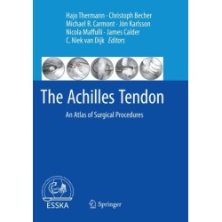 The Achilles Tendon: An Atlas of Surgical Procedures