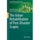 The Urban Rehabilitation of Post-Disaster Scapes