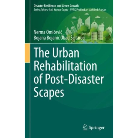The Urban Rehabilitation of Post-Disaster Scapes