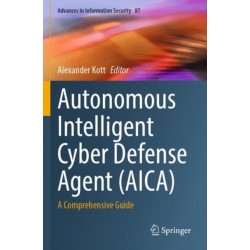 Autonomous Intelligent Cyber Defense Agent (AICA): A Comprehensive Guide