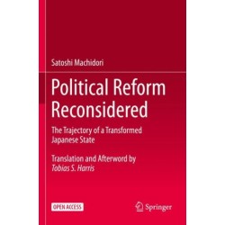 Political Reform Reconsidered: The Trajectory of a Transformed Japanese State