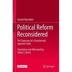 Political Reform Reconsidered: The Trajectory of a Transformed Japanese State