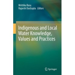 Indigenous and Local Water Knowledge, Values and Practices