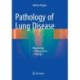 Pathology of Lung Disease: Morphology – Pathogenesis – Etiology