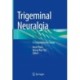 Trigeminal Neuralgia: A Comprehensive Guide
