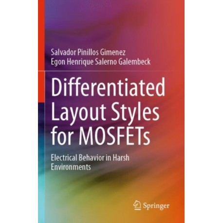 Differentiated Layout Styles for MOSFETs: Electrical Behavior in Harsh Environments