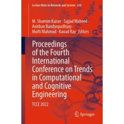 Proceedings of the Fourth International Conference on Trends in Computational and Cognitive Engineering: TCCE 2022