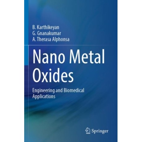 Nano Metal Oxides: Engineering and Biomedical Applications
