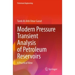 Modern Pressure Transient Analysis of Petroleum Reservoirs: A Practical View