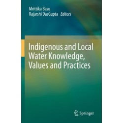 Indigenous and Local Water Knowledge, Values and Practices