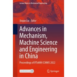 Advances in Mechanism, Machine Science and Engineering in China: Proceedings of IFToMM CCMMS 2022