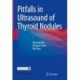 Pitfalls in Ultrasound of Thyroid Nodules