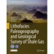 Lithofacies Paleogeography and Geological Survey of Shale Gas