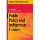 Public Policy and Indigenous Futures