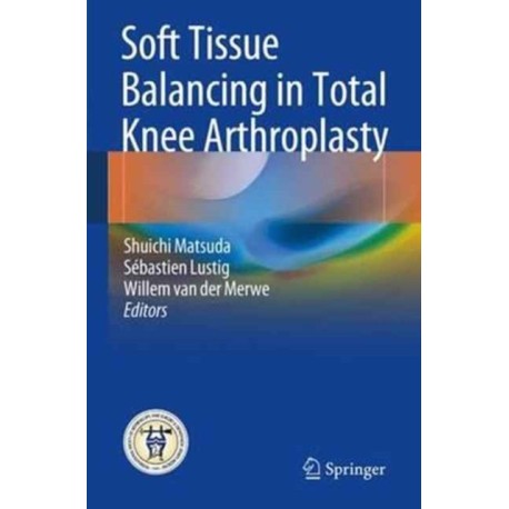 Soft Tissue Balancing in Total Knee Arthroplasty