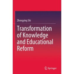 Transformation of Knowledge and Educational Reform
