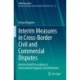Interim Measures in Cross-Border Civil and Commercial Disputes: Interim Relief Proceedings in International Litigation and Arbitration