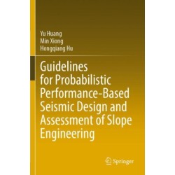 Guidelines for Probabilistic Performance-Based Seismic Design and Assessment of Slope Engineering