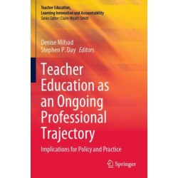 Teacher Education as an Ongoing Professional Trajectory: Implications for Policy and Practice