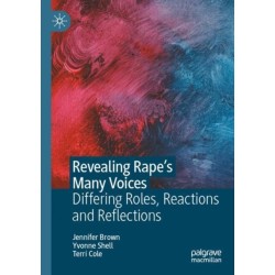 Revealing Rape’s Many Voices: Differing Roles, Reactions and Reflections