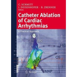 Catheter Ablation of Cardiac Arrhythmias: A Practical Approach
