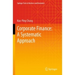 Corporate Finance: A Systematic Approach