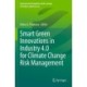 Smart Green Innovations in Industry 4.0 for Climate Change Risk Management