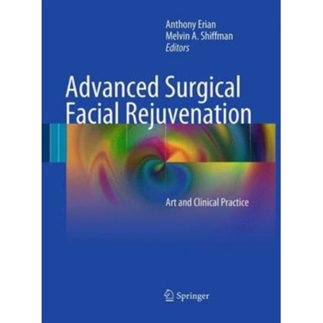 Advanced Surgical Facial Rejuvenation: Art and Clinical Practice