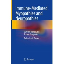 Immune-Mediated Myopathies and Neuropathies: Current Trends and Future Prospects