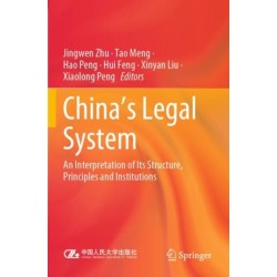China's Legal System: An Interpretation of Its Structure, Principles and Institutions