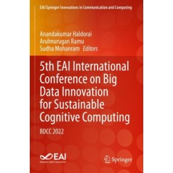 5th EAI International Conference on Big Data Innovation for Sustainable Cognitive Computing: BDCC 2022