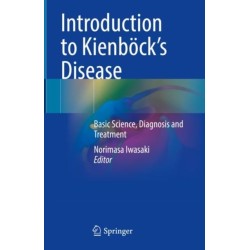 Introduction to Kienbock’s Disease: Basic Science, Diagnosis and Treatment