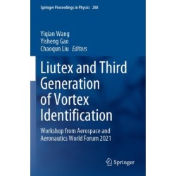 Liutex and Third Generation of Vortex Identification: Workshop from Aerospace and Aeronautics World Forum 2021