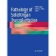 Pathology of Solid Organ Transplantation