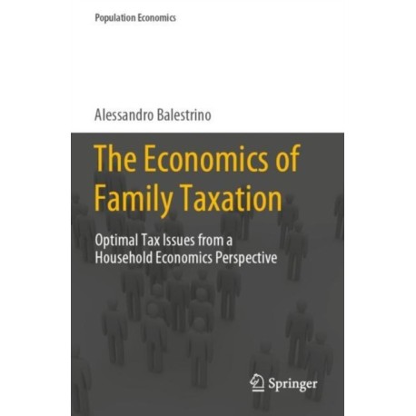 The Economics of Family Taxation: Optimal Tax Issues from a Household Economics Perspective