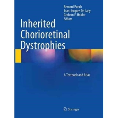Inherited Chorioretinal Dystrophies: A Textbook and Atlas