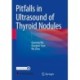 Pitfalls in Ultrasound of Thyroid Nodules